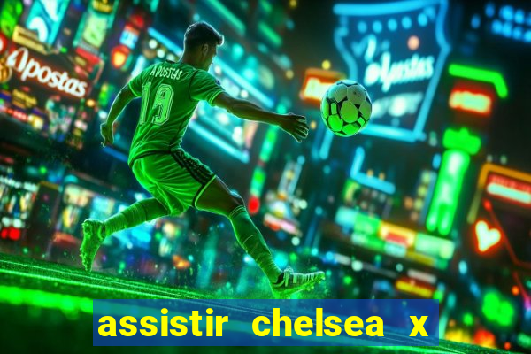 assistir chelsea x arsenal futemax