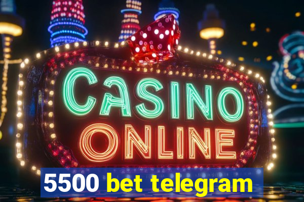 5500 bet telegram