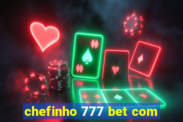 chefinho 777 bet com