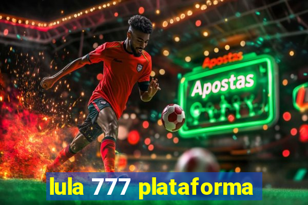 lula 777 plataforma