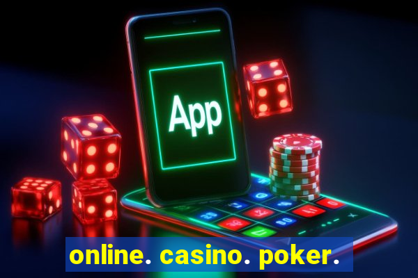 online. casino. poker.