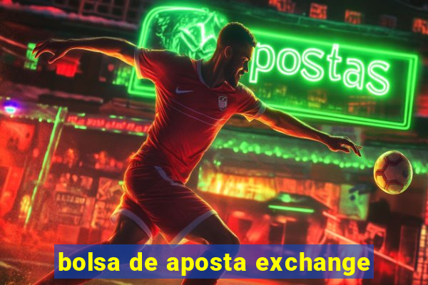 bolsa de aposta exchange