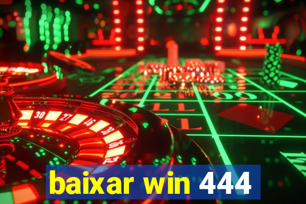 baixar win 444