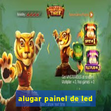 alugar painel de led