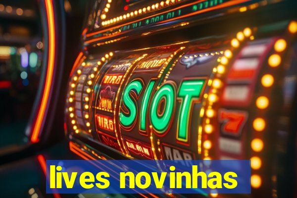 lives novinhas