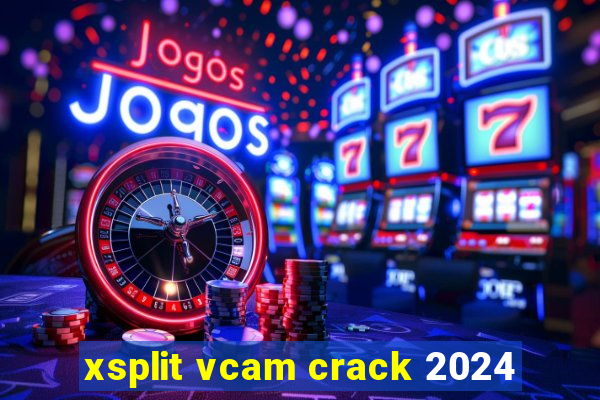 xsplit vcam crack 2024