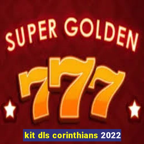 kit dls corinthians 2022