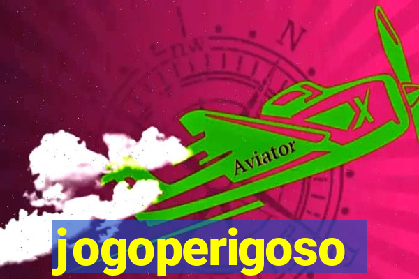 jogoperigoso