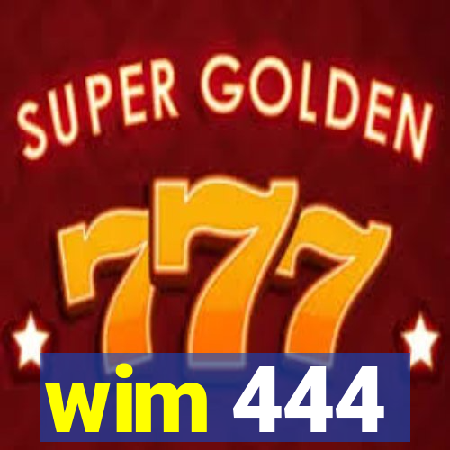 wim 444