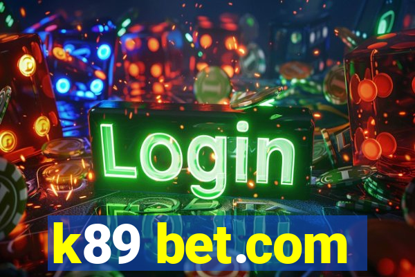 k89 bet.com