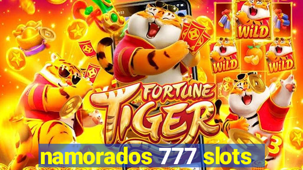 namorados 777 slots