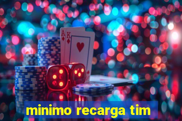 minimo recarga tim