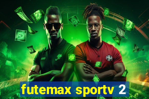 futemax sportv 2