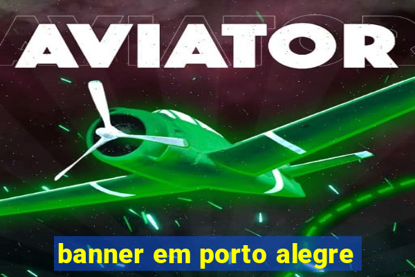 banner em porto alegre