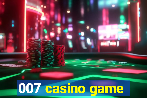 007 casino game