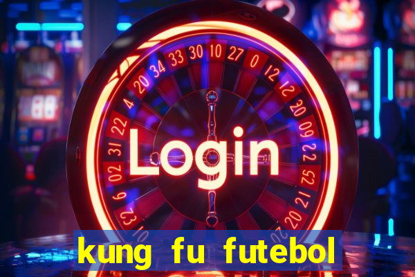 kung fu futebol clube assistir