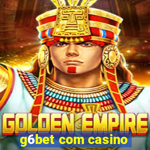 g6bet com casino