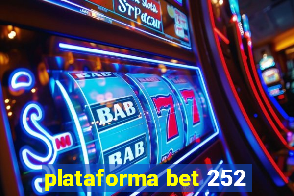 plataforma bet 252