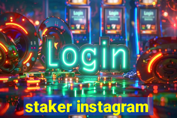 staker instagram