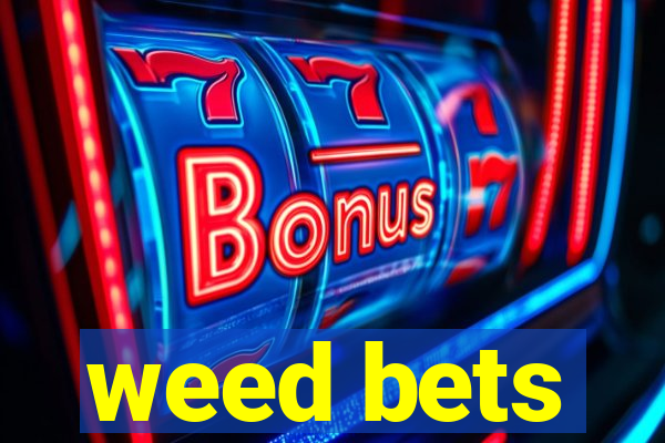 weed bets