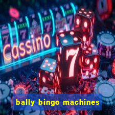 bally bingo machines