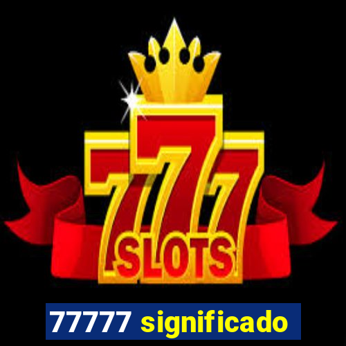 77777 significado