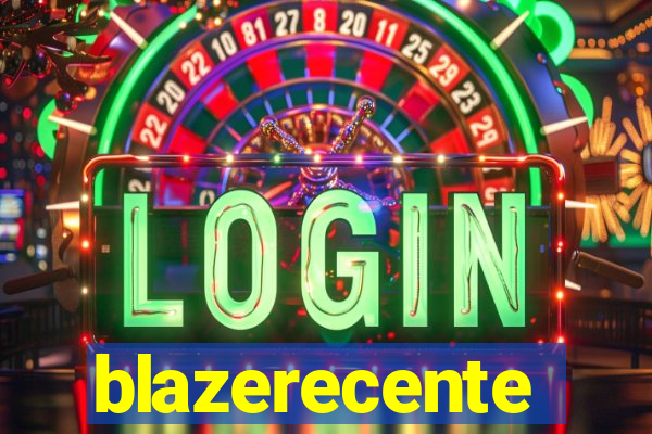 blazerecente