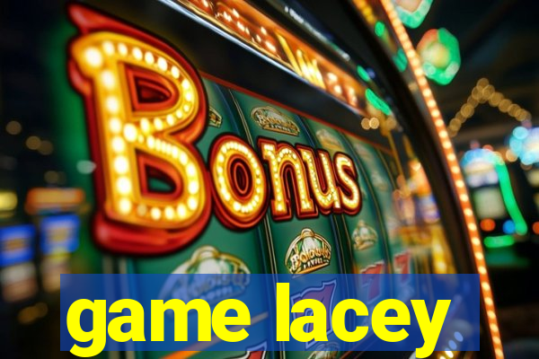 game lacey