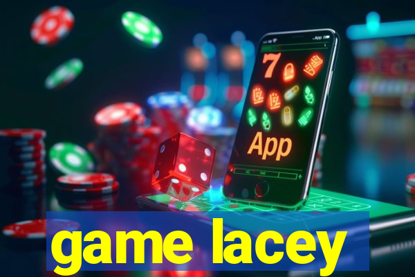 game lacey