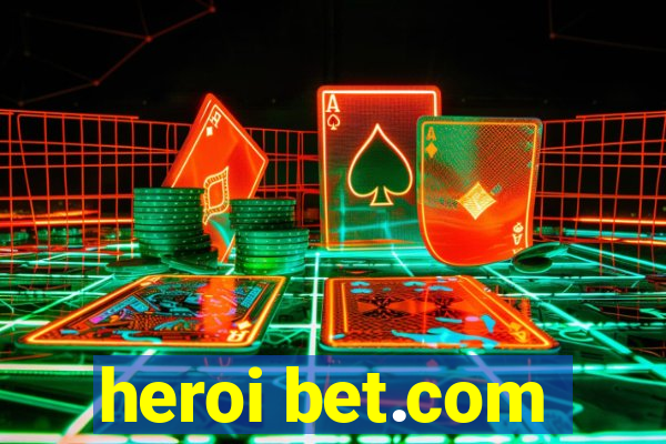 heroi bet.com