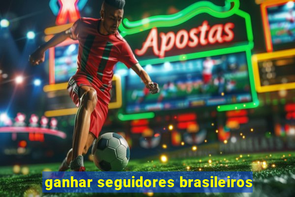 ganhar seguidores brasileiros