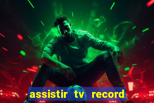 assistir tv record bahia ao vivo agora