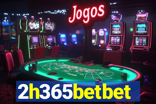 2h365betbet