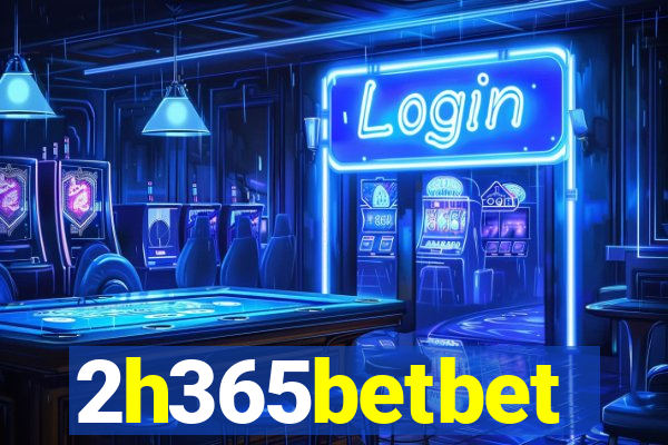 2h365betbet