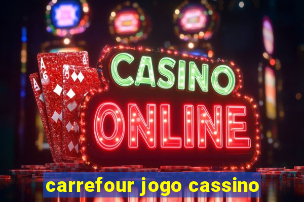 carrefour jogo cassino