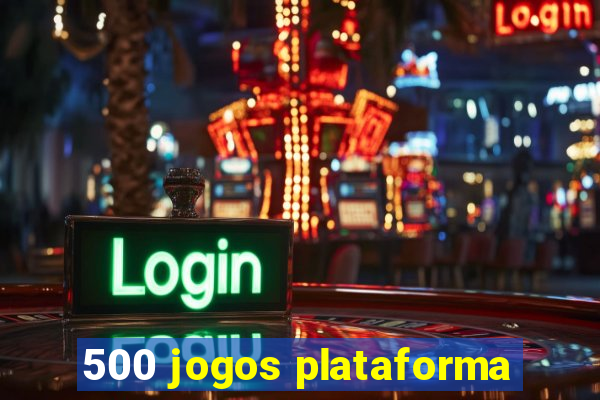 500 jogos plataforma