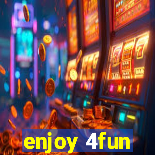 enjoy 4fun