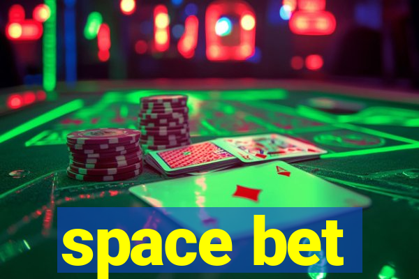 space bet