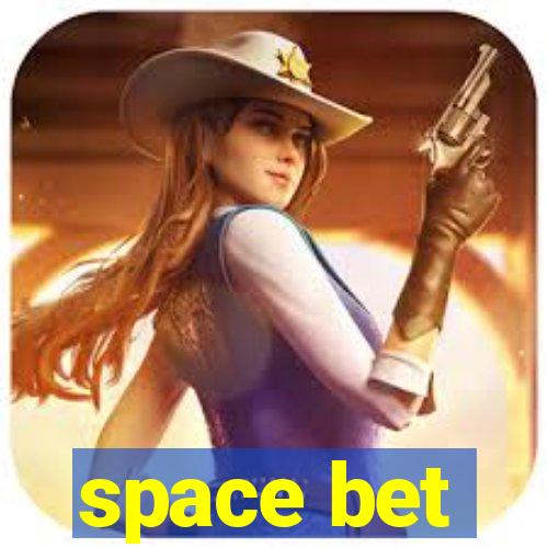 space bet