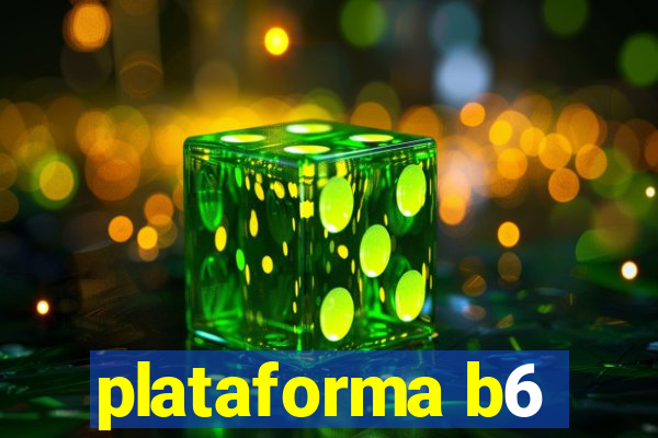 plataforma b6