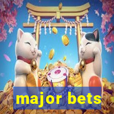 major bets