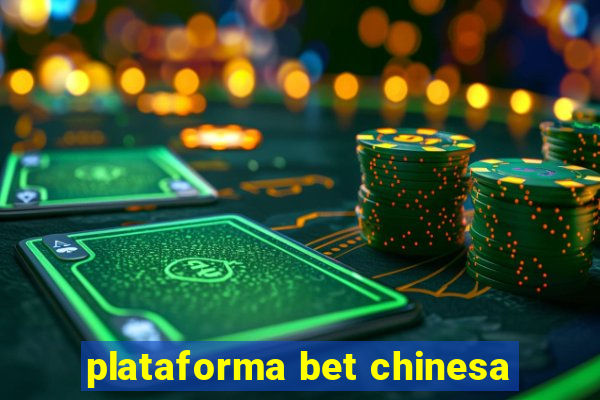 plataforma bet chinesa