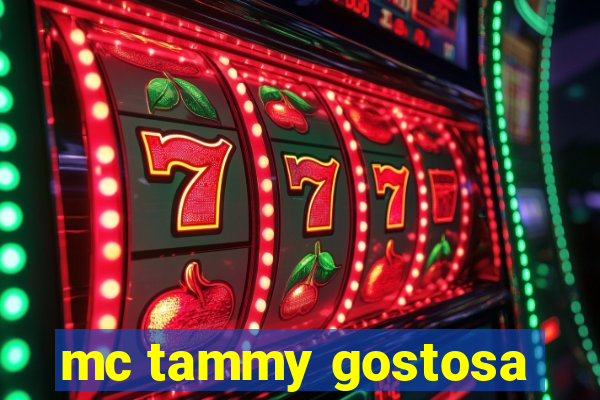 mc tammy gostosa