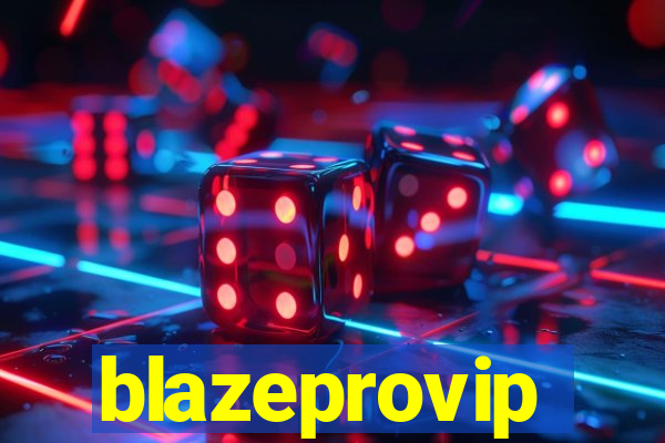 blazeprovip