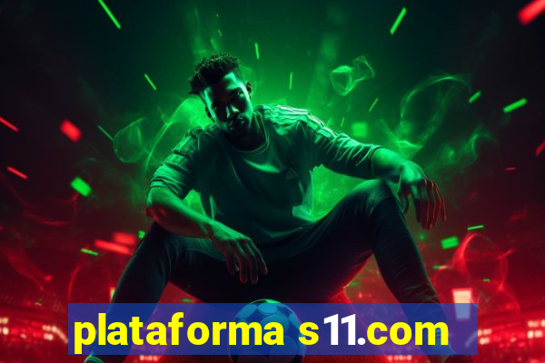 plataforma s11.com