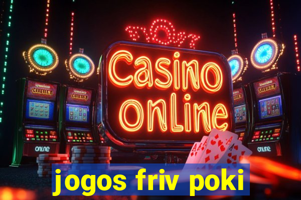 jogos friv poki