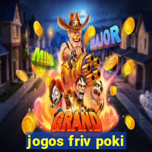 jogos friv poki