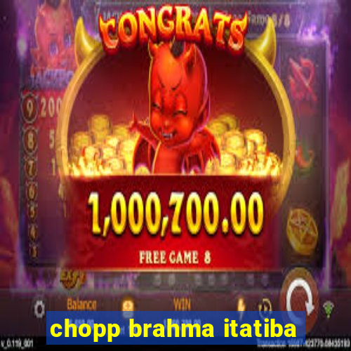 chopp brahma itatiba