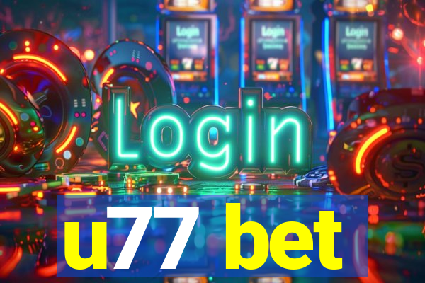 u77 bet