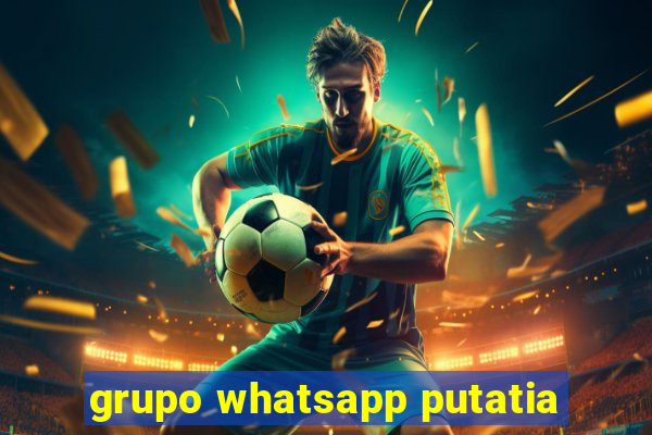 grupo whatsapp putatia